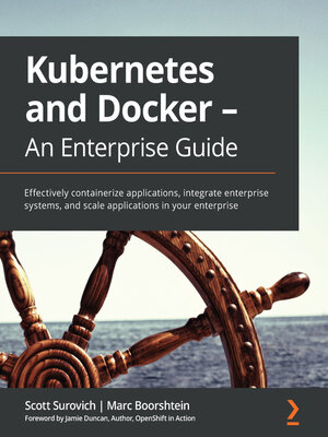cover image of Kubernetes and Docker--An Enterprise Guide